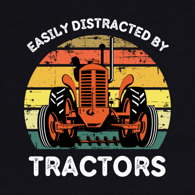 Retro Easily Distracted By Tractors by The WYLD Tribe