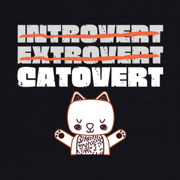 Introvert Extrovert Catovert by The WYLD Tribe