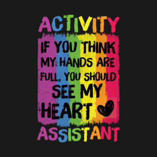 If You Think My Hands Are Full You Should See My Heart T-Shirt