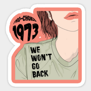 Pro-Choice 1973 We Won't Go Back Magnet