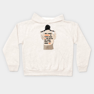 Don't Change Yourself To Please Others Kids Hoodie