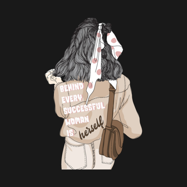 Behind Every Successful Woman is Herself by The WYLD Tribe