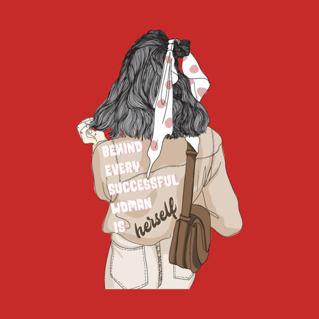 Behind Every Successful Woman is Herself by The WYLD Tribe