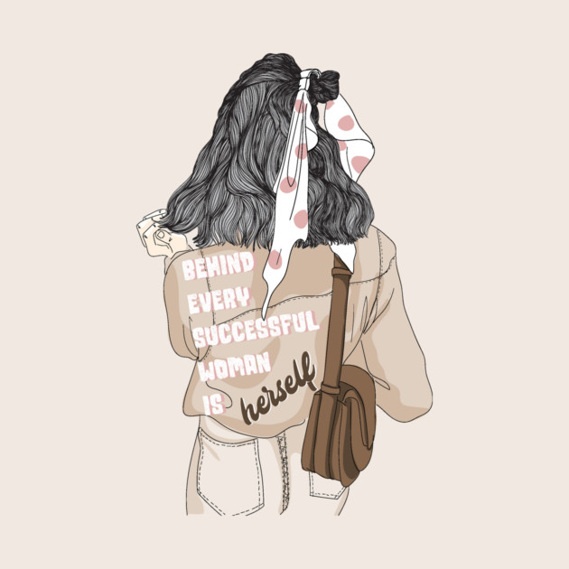 Behind Every Successful Woman is Herself by The WYLD Tribe