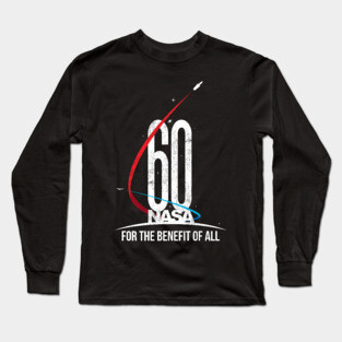 NASA 60th Anniversary For The Benefit of All Long Sleeve T-Shirt