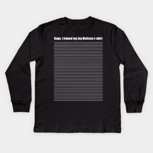 Oops, I ironed my Joy Division t-shirt Kids Long Sleeve T-Shirt