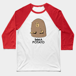 Imma Potatoe Baseball T-Shirt