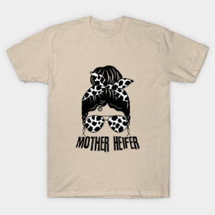 Mother Heifer Cow Mom Life Messy Bun T-Shirt