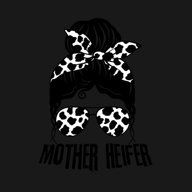 Mother Heifer Cow Mom Life Messy Bun by The WYLD Tribe