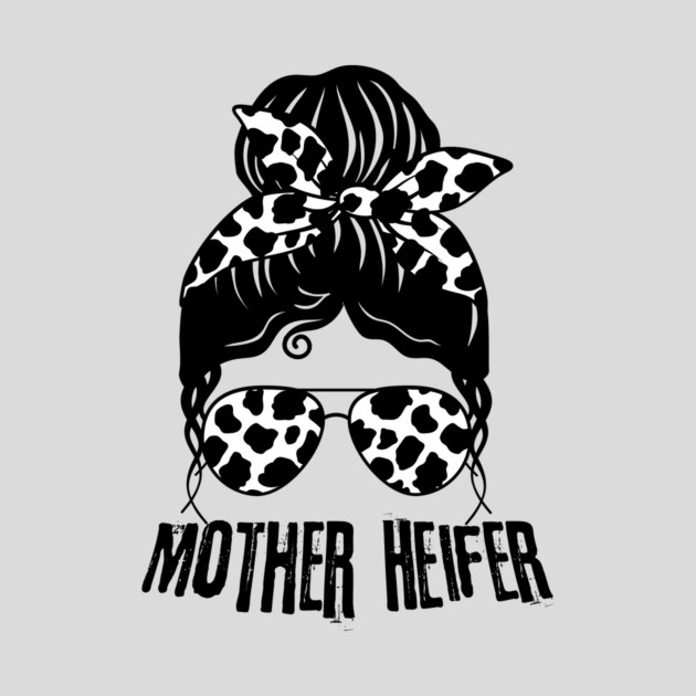 Mother Heifer Cow Mom Life Messy Bun by The WYLD Tribe