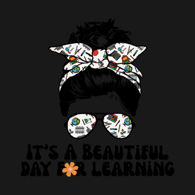 It's A Beautiful Day For Learning Messy Bun by The WYLD Tribe