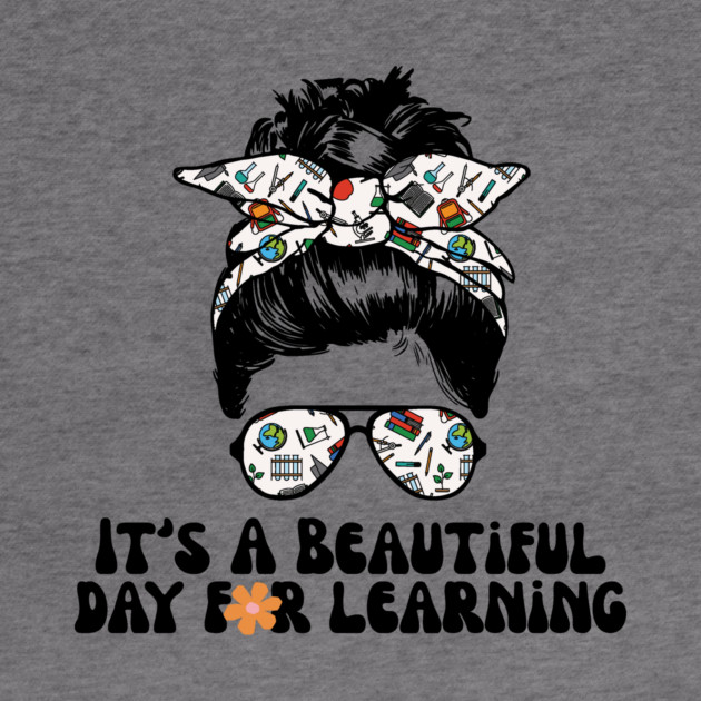 It's A Beautiful Day For Learning Messy Bun by The WYLD Tribe