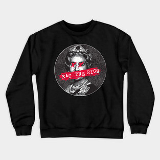 eat the rich fuck the queen Crewneck Sweatshirt