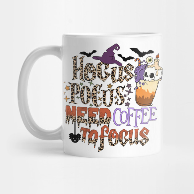Hocus Pocus Need Coffee To Focus by The WYLD Tribe