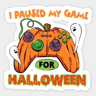 I Paused My Game For Halloween Magnet