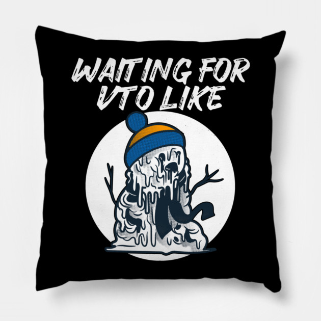 Waiting For VTO Like Melty Snowman Pillow by belownormal
