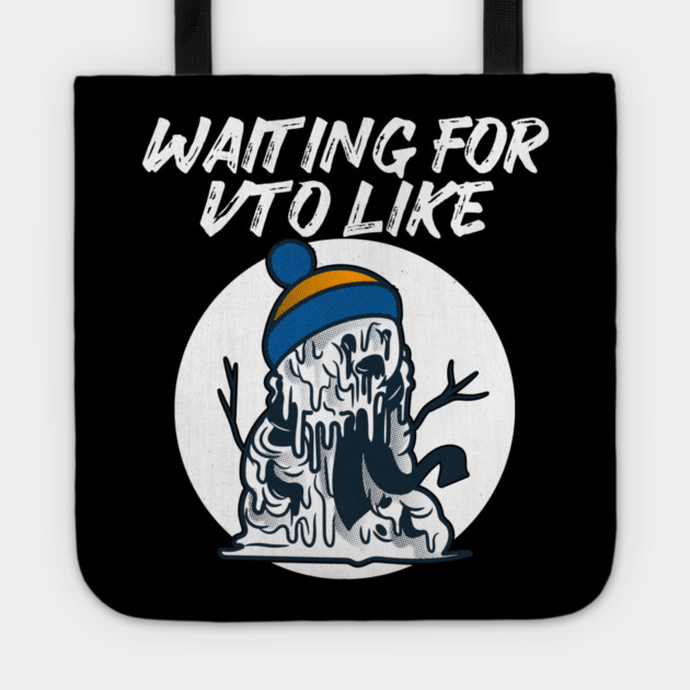 Waiting For VTO Like Melty Snowman Tote by belownormal