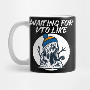 Waiting For VTO Like Melty Snowman Mug