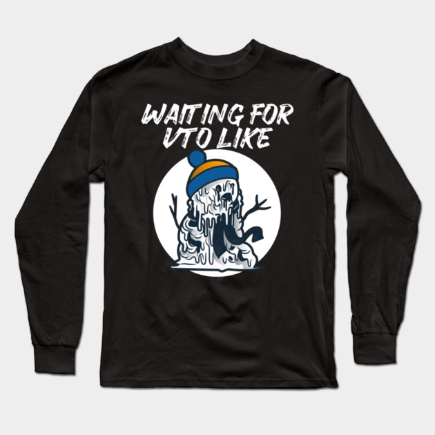 Waiting For VTO Like Melty Snowman Long Sleeve T-Shirt by belownormal