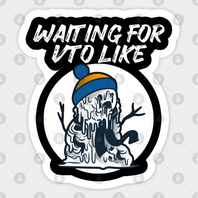 Waiting For VTO Like Melty Snowman Sticker by belownormal