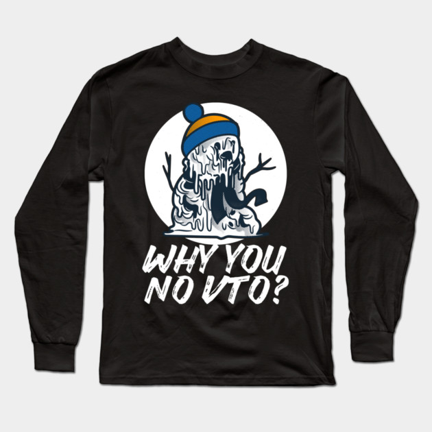 Why You No VTO? Snowman Long Sleeve T-Shirt by belownormal