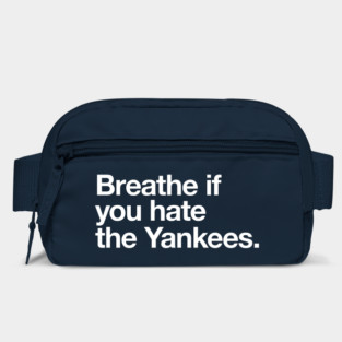 Breathe if you hate the Yankees Bag