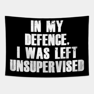 In My Defence I was Left Unsupervised Tapestry