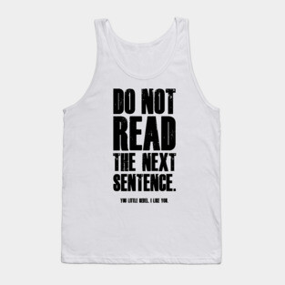 Do Not Read The Next Sentence You Rebel Tank Top