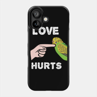 Love Hurts Budgie Parakeet Parrot Biting Phone Case