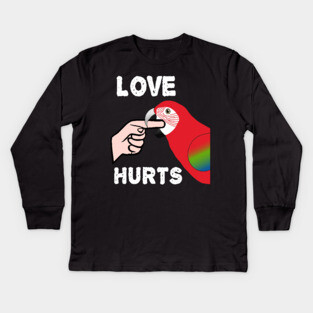 Love Hurts Greenwing Macaw Parrot Biting Kids Long Sleeve T-Shirt