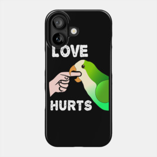 Love Hurts Quaker Parrot Biting Phone Case