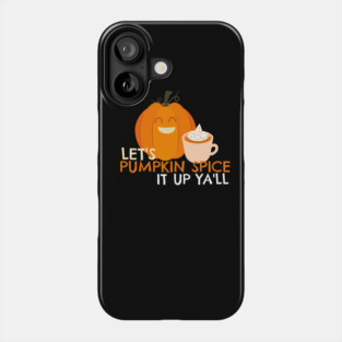 Pumpkin Spice it Up Phone Case
