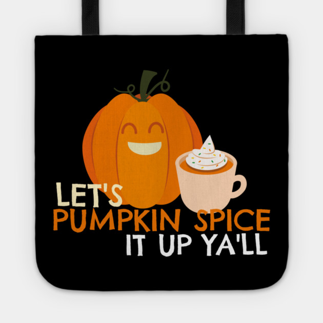 Pumpkin Spice it Up Tote by MCALTees