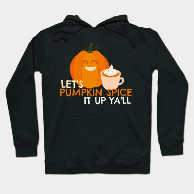 Pumpkin Spice it Up Hoodie by MCALTees