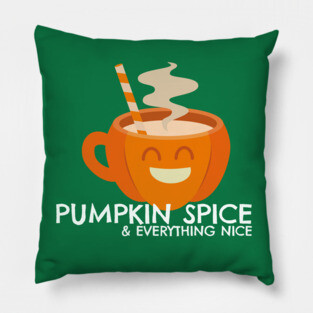 Pumpkin Spice & Everything Nice Pillow