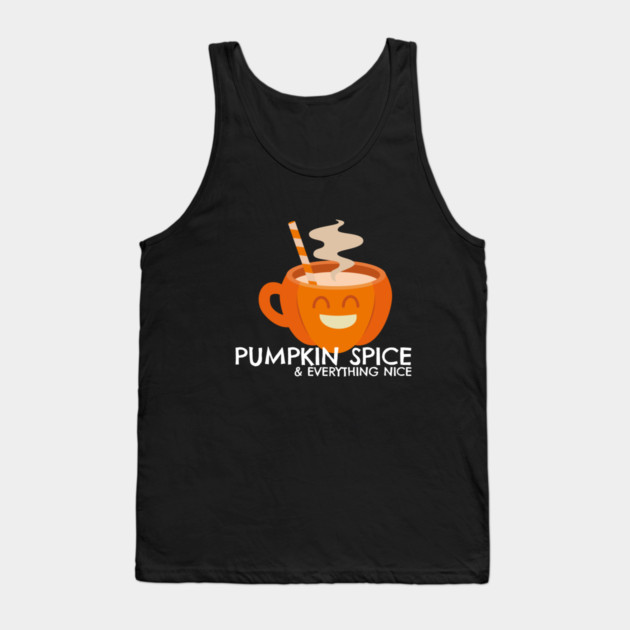 Pumpkin Spice & Everything Nice Tank Top by MCALTees