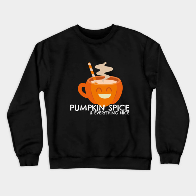 Pumpkin Spice & Everything Nice Crewneck Sweatshirt by MCALTees