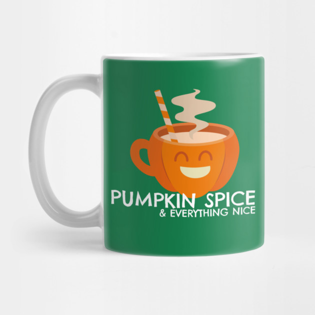 Pumpkin Spice & Everything Nice by MCALTees