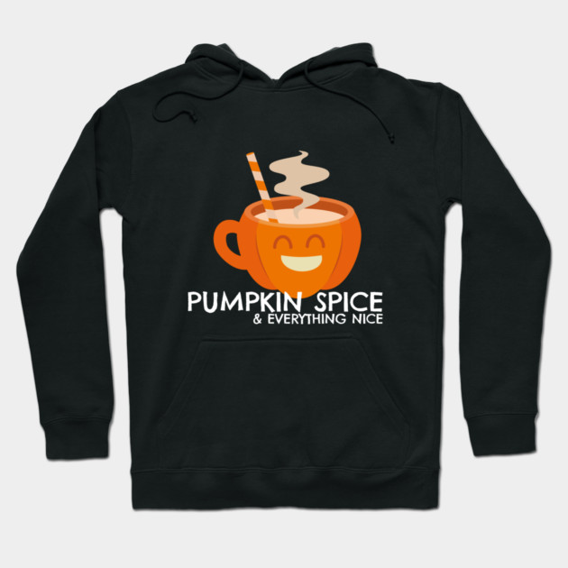 Pumpkin Spice & Everything Nice Hoodie by MCALTees