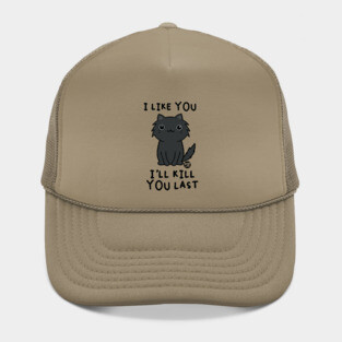 KILL YOU LAST CAT Hat