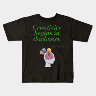 Creativity begins in darkness Kids T-Shirt