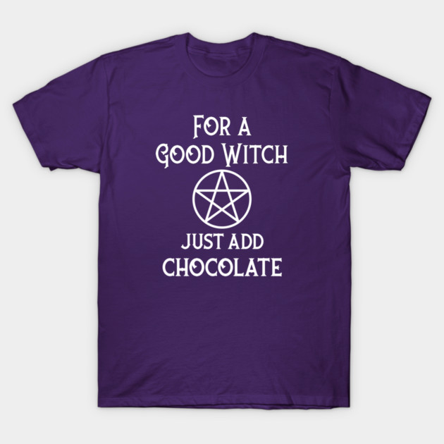 For a Good Witch Just Add Chocolate Cheeky Witch® T-Shirt by Cheeky Witch