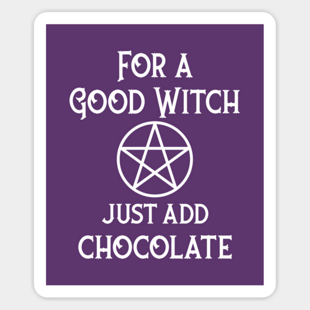 For a Good Witch Just Add Chocolate Cheeky Witch® Magnet by Cheeky Witch