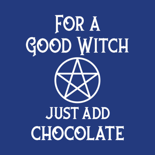 For a Good Witch Just Add Chocolate Cheeky Witch® by Cheeky Witch