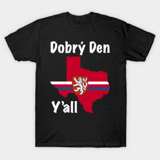 Dobry Den Y'all Texas Czech Heritage T-Shirt