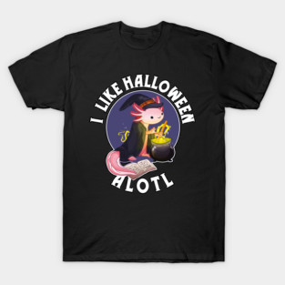 Halloween axolotl, I like Halloween alotl, axolotl halloween pun T-Shirt