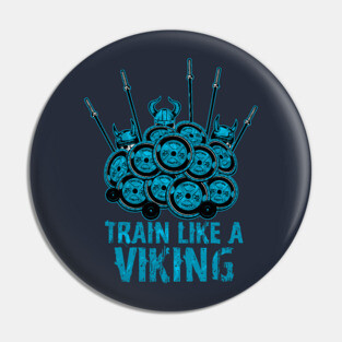 Train Like A Viking Pin
