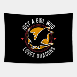 Just a girl who loves dragons Tapestry