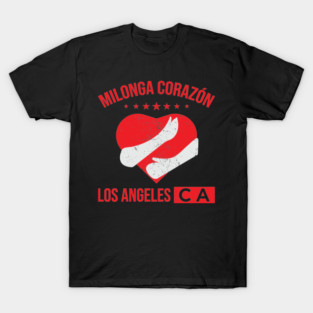 Milonga Corazon, Los Angeles, CA T-Shirt