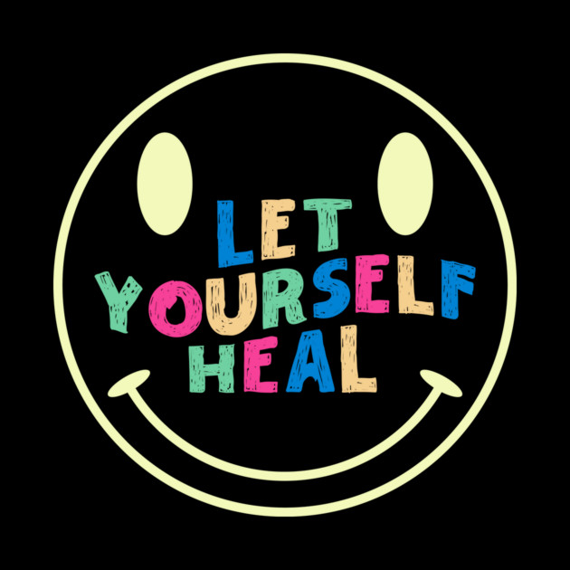 Let Yourself Heal Smile Face by The WYLD Tribe